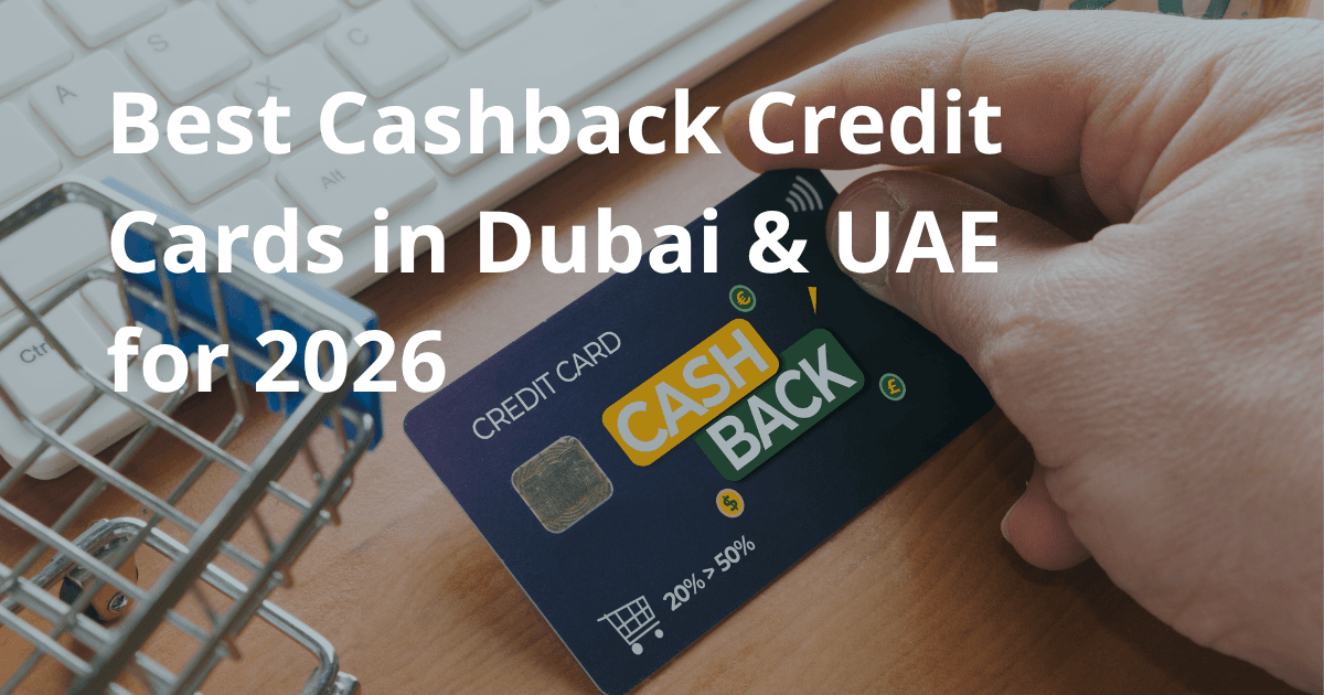 Best Cashback Credit Cards in the UAE for 2026